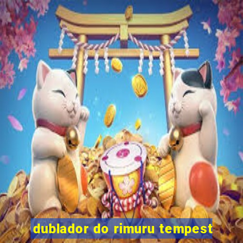 dublador do rimuru tempest